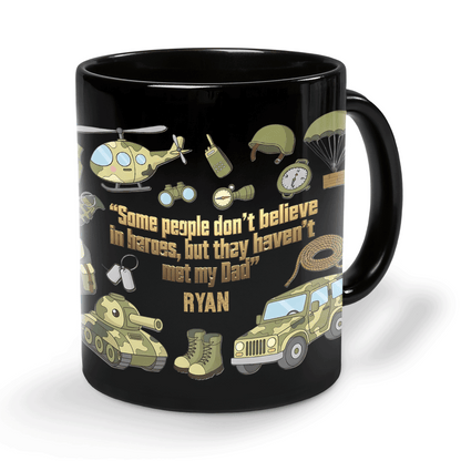 Custom Name Some People Don’t Believe in Heroes Mug – Personalized Dad Gift