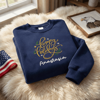 Personalized Embroidered Happy Holidays Sweatshirt with Custom Name