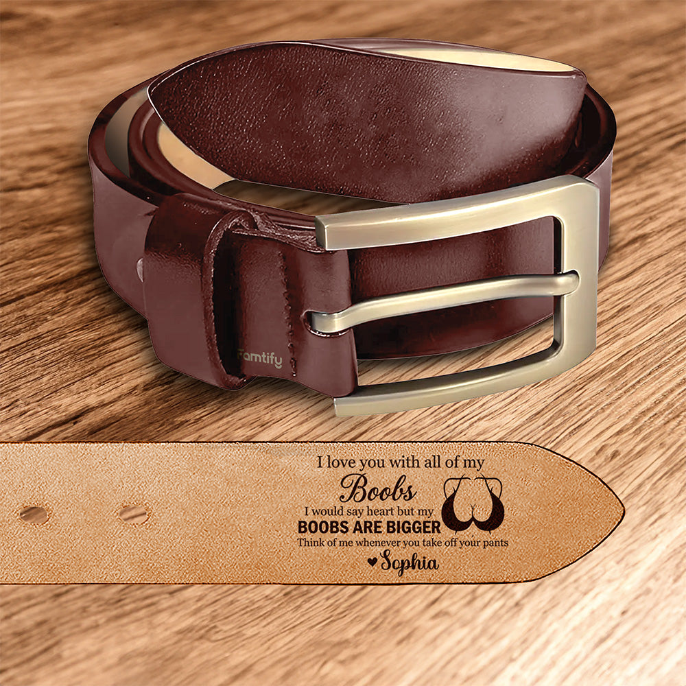 Love You With All My Heart (and Boobs) – Cheeky Romantic Gift for Him – Personalized Engraved Leather Belt