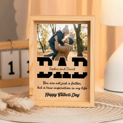 Dad You Are Not Just a Father But a True Inspiration in My Life Photo Frame Light Box – Custom Photo LED Gift for Dad