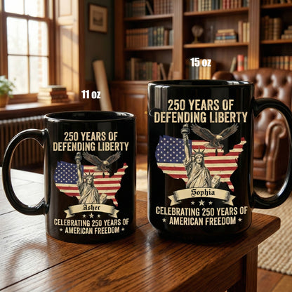 250 Years of Defending Liberty Personalized Black Mug – Custom Name America 250 Patriotic Mug