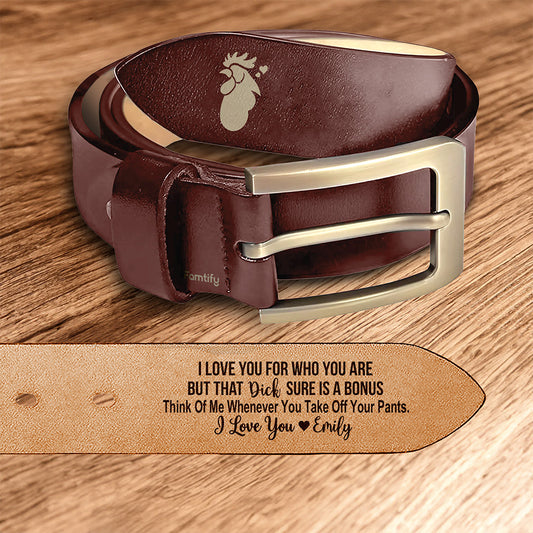 Love The Way You Are - Encouraging Gift for Him - Personalized Engraved Leather Belt