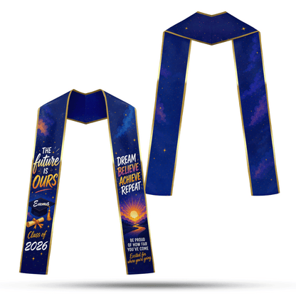 Personalized The Future Is Ours Be Proud of How Far You've Come Graduation Stole – Custom Name