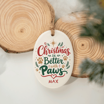 Personalized Christmas Is Better with Paws Oval Ceramic Ornament, Custom Name Pet Christmas Gift