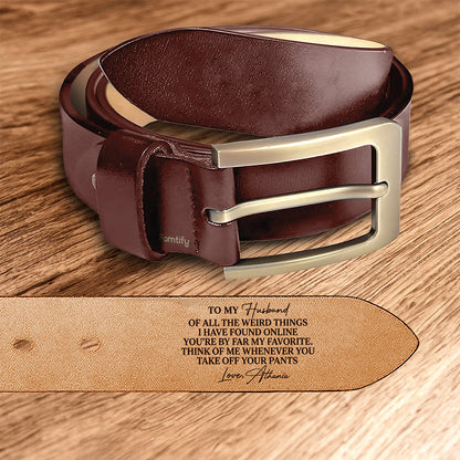 My Favorite Find Forever – Sentimental Gift for Him – Personalized Engraved Leather Belt