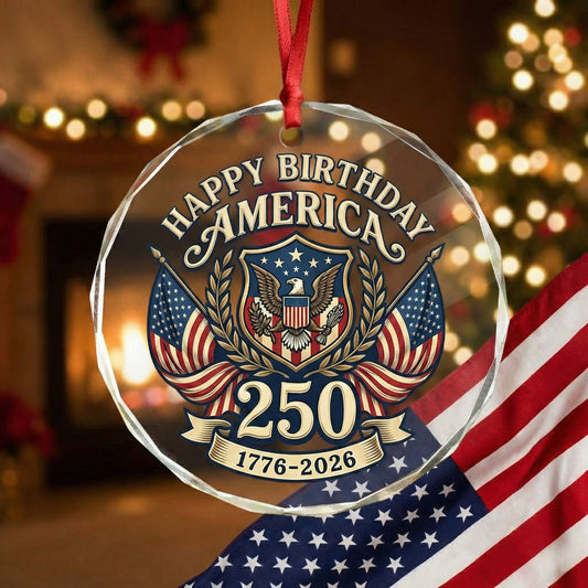 Happy Birthday America 250 Glass Ornament – Patriotic USA 1776–2026 Keepsake