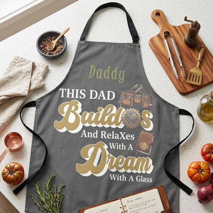 This Dad Builds Dreams & Relaxes With a Glass Apron – Funny BBQ Apron Gift for Dad