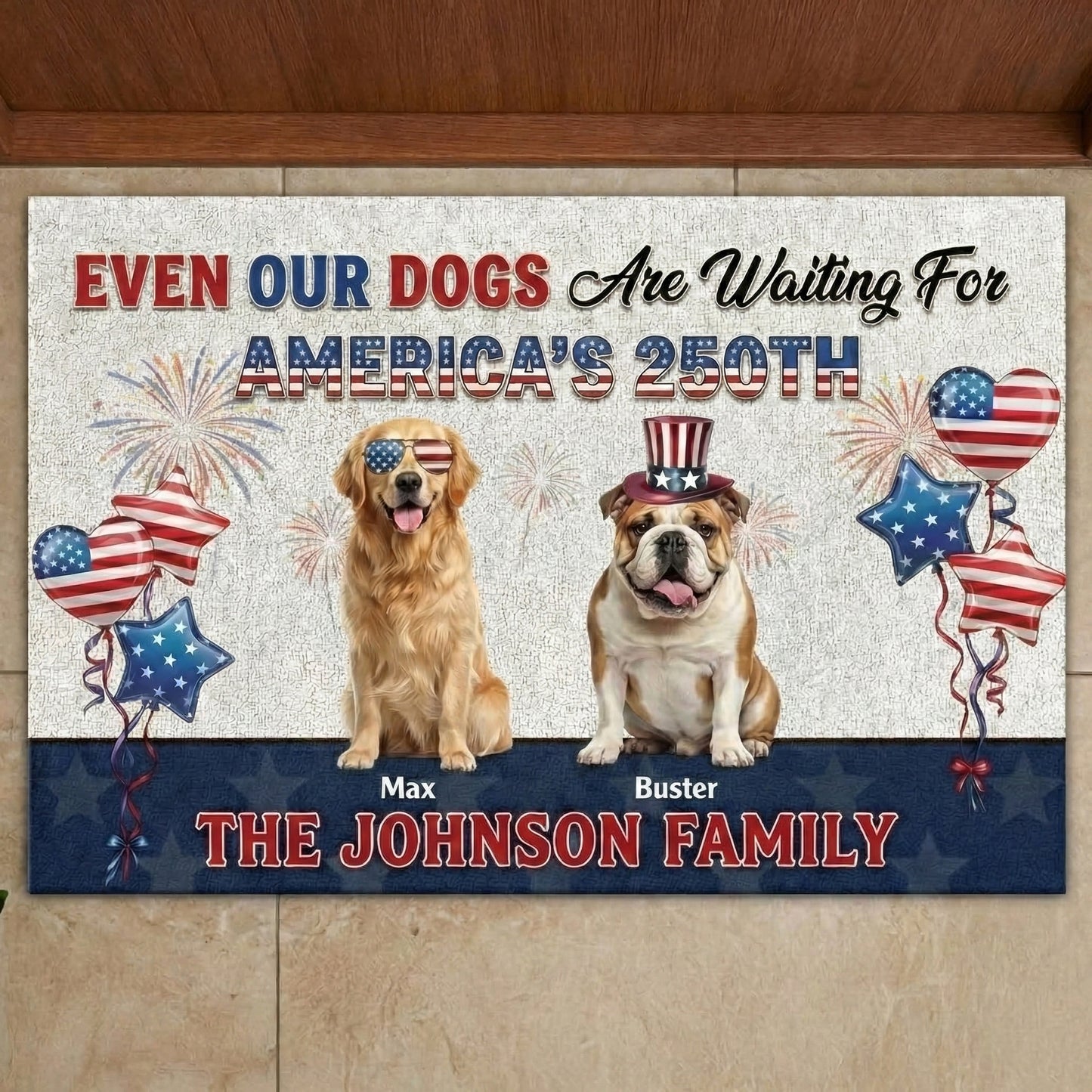 Even My Dog Is Ready for USA 250th Anniversary - Custom Dog Lover Doormat