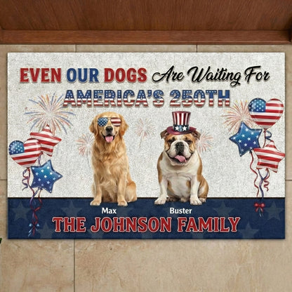 Even My Dog Is Ready for USA 250th Anniversary - Custom Dog Lover Doormat