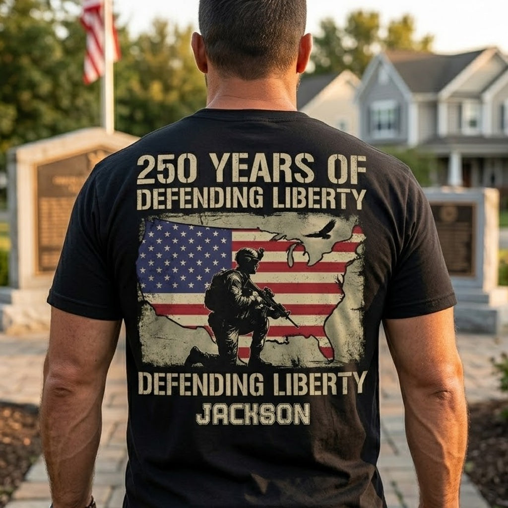 250 Years of Defending Liberty Shirt – Patriotic Soldier USA Flag 4th of July 2026 Personalized Back Tee