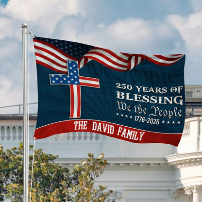 Custom Family Name We The People American Flag, 250 Years of Blessing House Flag
