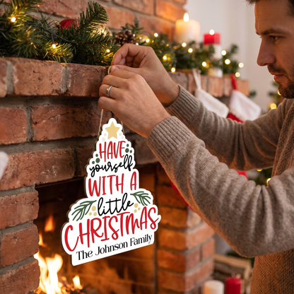 Personalized Christmas Tree Custom Shape Wood Sign, Custom Family Name Have Yourself A Merry Little Christmas Wooden Hanging Plaque, Festive Holiday Door & Wall Decor Family Gift