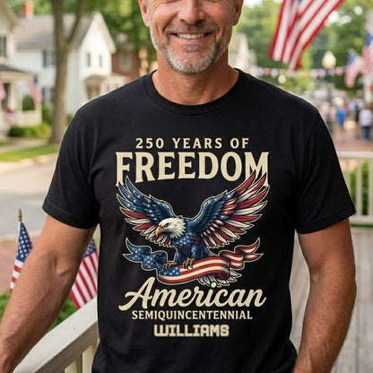 250 Years of Freedom American Shirt – Patriotic Eagle Semiquincentennial 1776–2026 Personalized Name Tee