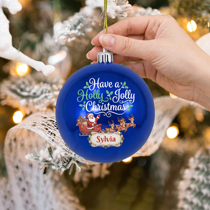 Personalized Name Have A Holly Jolly Christmas Blue Ball Ornament, Custom Santa Sleigh Shatterproof Plastic Bauble
