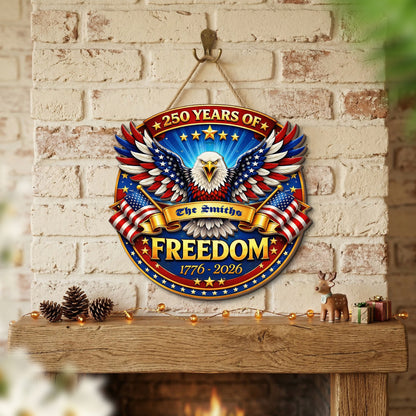 Personalized Freedom 250 Years Wood Sign – Custom Family Name America 1776-2026 Patriotic Door Sign