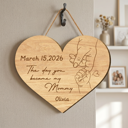 Personalized “The Day You Became My Mommy” Wooden Sign, First Mother’s Day Gift from Baby
