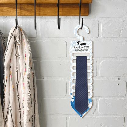 Personalized Tie Hanger for Papa – “Your Love Ties Us Together” Gift