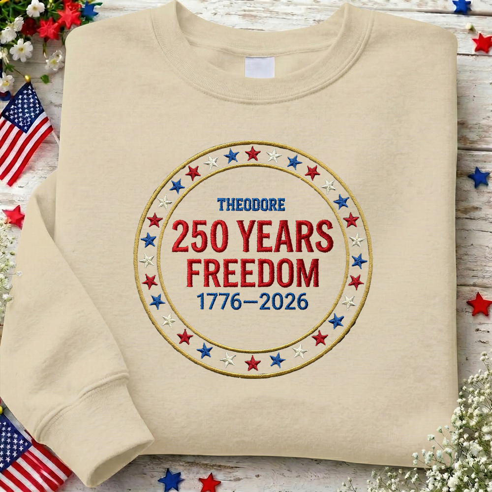 Custom Freedom 250 Years Embroidered Sweatshirt - Circular Badge Patriotic USA Gift 1776–2026