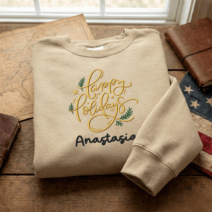 Personalized Embroidered Happy Holidays Sweatshirt with Custom Name