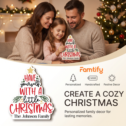 Personalized Christmas Tree Custom Shape Wood Sign, Custom Family Name Have Yourself A Merry Little Christmas Wooden Hanging Plaque, Festive Holiday Door & Wall Decor Family Gift