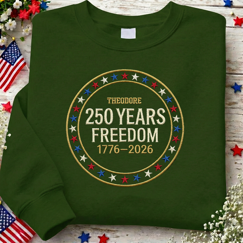 Custom Freedom 250 Years Embroidered Sweatshirt - Circular Badge Patriotic USA Gift 1776–2026