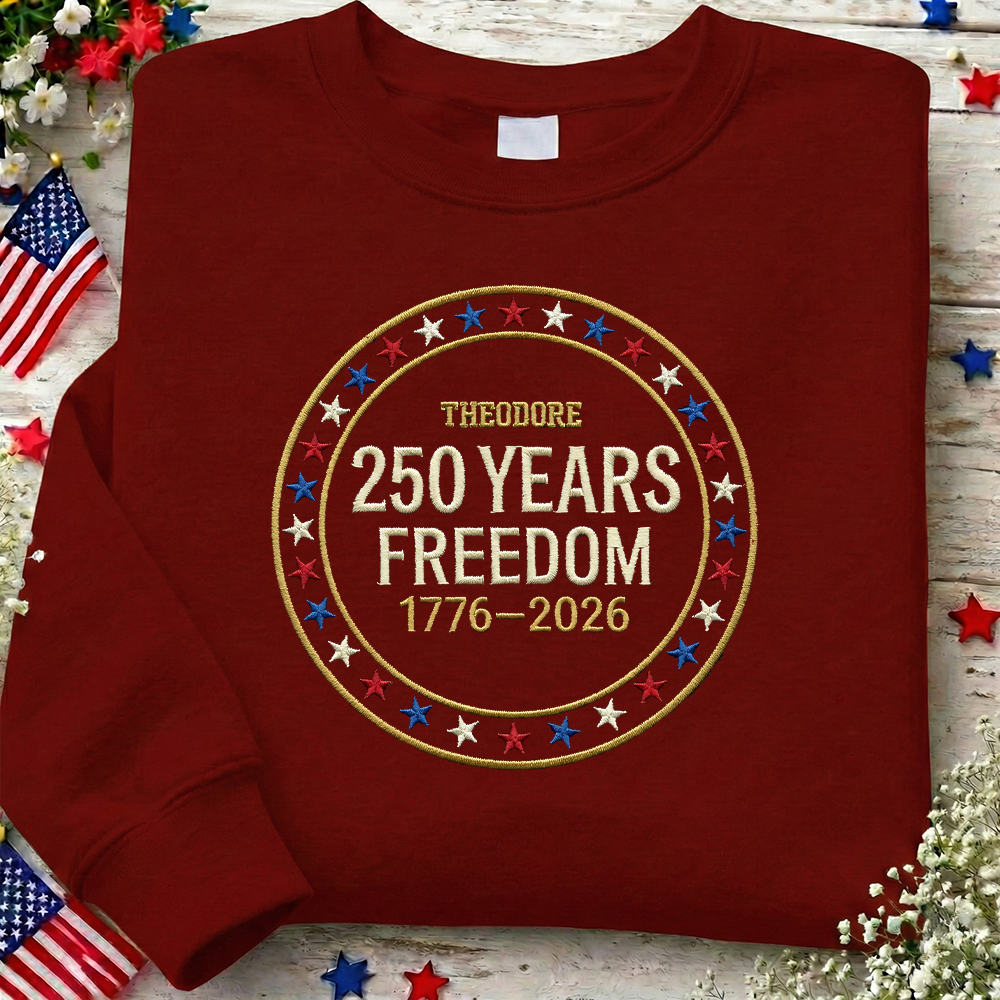 Custom Freedom 250 Years Embroidered Sweatshirt - Circular Badge Patriotic USA Gift 1776–2026