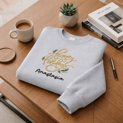 Personalized Embroidered Happy Holidays Sweatshirt with Custom Name