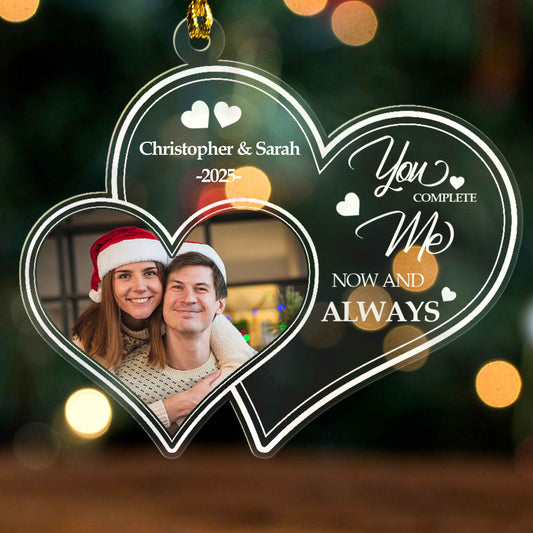 You Complete Me - Now and Always - Custom Shaped Acrylic Ornament for Couple Christmas Gift