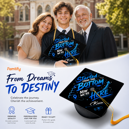 Personalized Started From The Bottom Now We're Here Graduation Cap Topper