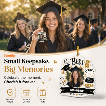 The Best Is Yet to Come Custom Photo Acrylic Ornament, Personalized Graduation Gift with Name