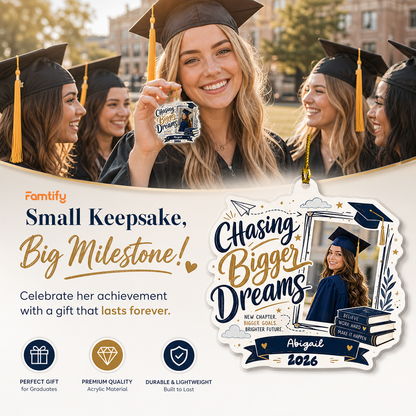 Chasing Bigger Dreams Personalized Acrylic Ornament with Photo, Custom Name Graduation Gift