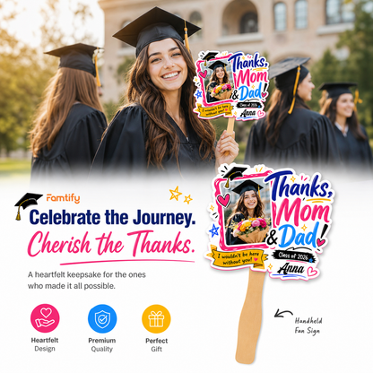 Thanks Mom and Dad I Wouldn't Be Here Without You Custom Shape Photo Hand Fan with Photo, Name Graduation Party Fan