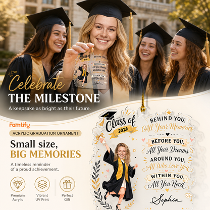 Personalized Behind You All Your Memories Graduation Acrylic Ornament – Graduation Keepsake