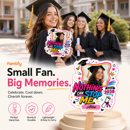 Personalized Nothing Can Stop Me Custom Shape Photo Hand Fan, Graduation Fan with Photo & Name