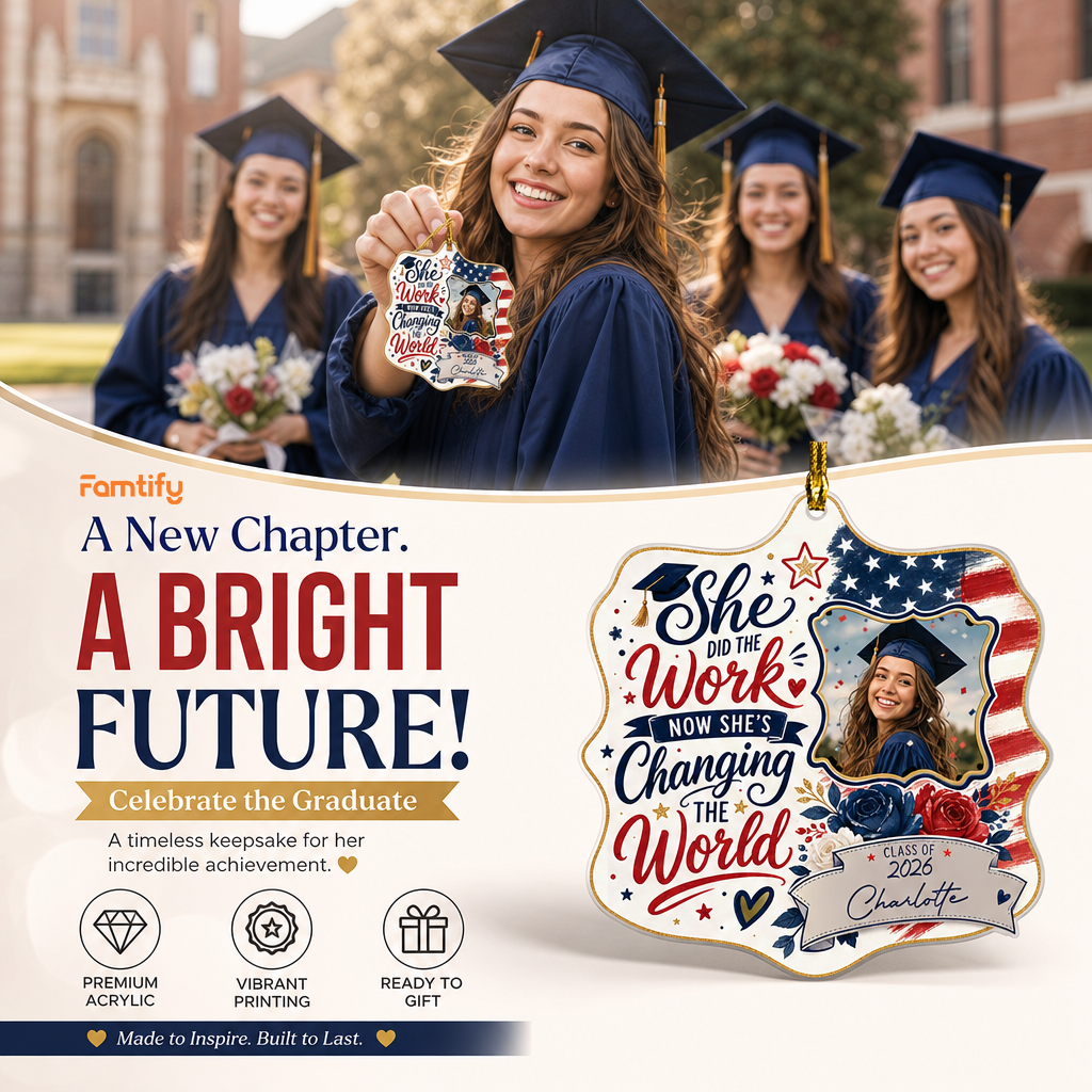 Personalized She Did the Work Now She's Changing the World Acrylic Ornament – Graduation Keepsake