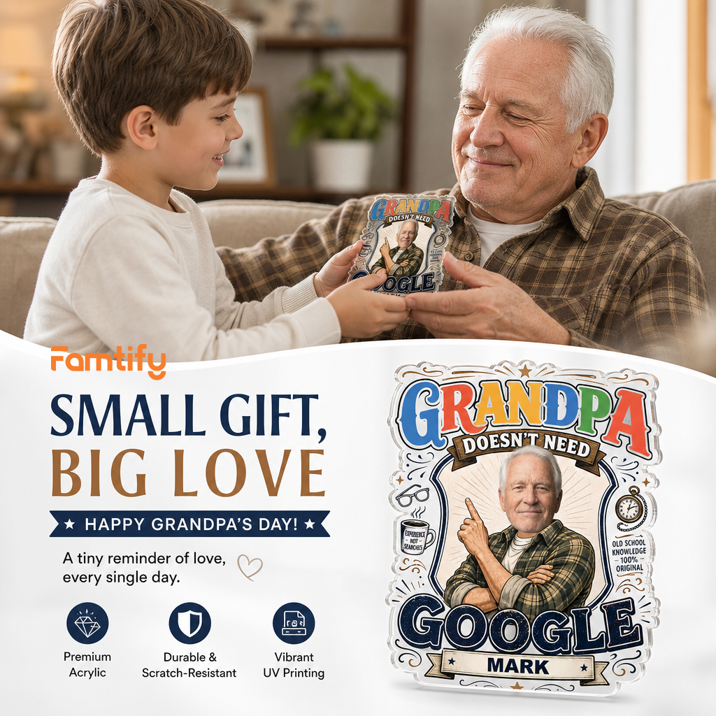 Grandpa Doesn't Need Google Acrylic Plaque – Personalized Photo Gift for Grandpa