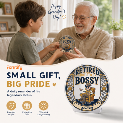 Retired But Still Bossy Acrylic Plaque – Personalized Name Gift for Grandpa