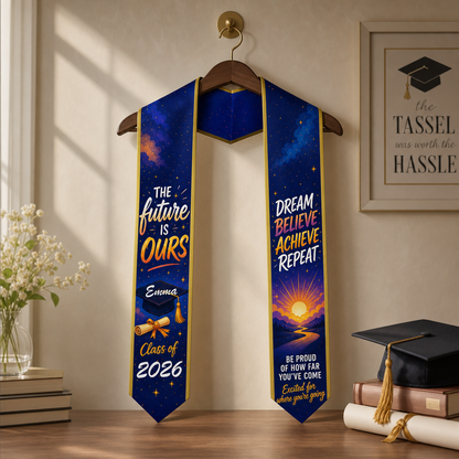 Personalized The Future Is Ours Be Proud of How Far You've Come Graduation Stole – Custom Name