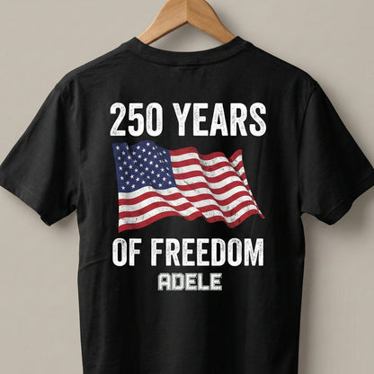 250 Years USA Of Freedom Backside Shirt