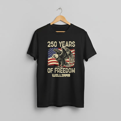 250 Years Of Freedom USA Eagle Flag Shirt Personalized Name Patriotic 4th Of July Tee