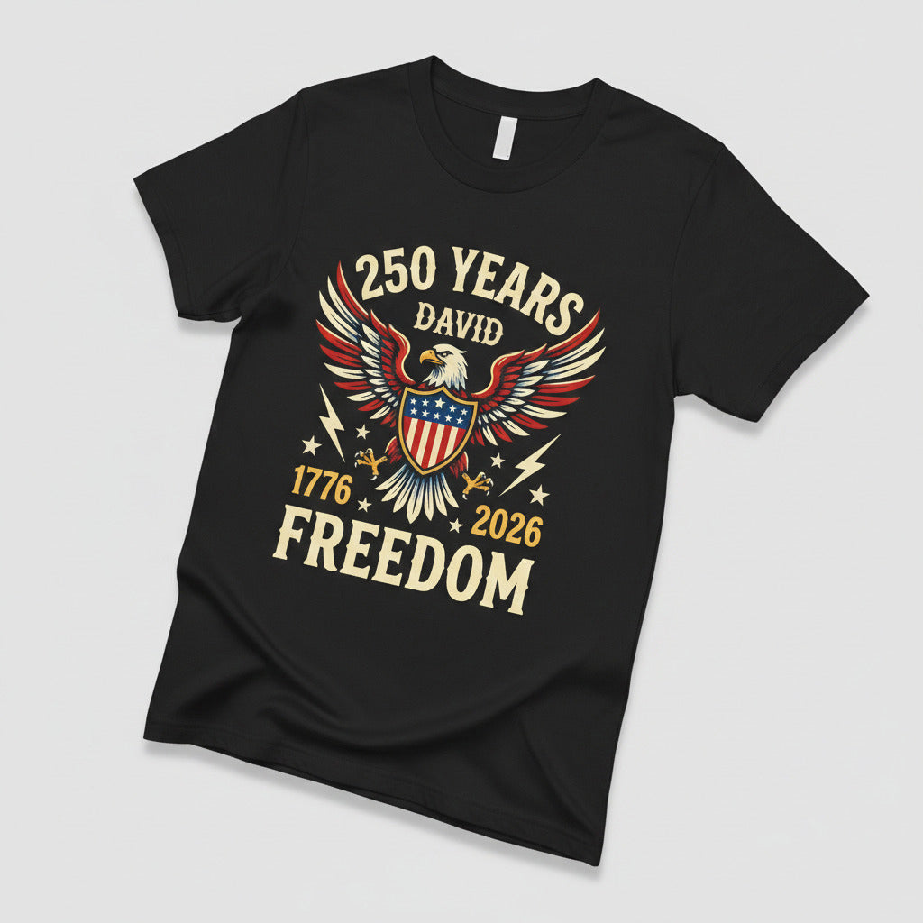 250 Years of Freedom Shirt 1776–2026 – Patriotic Eagle USA 250th Anniversary Personalized Name Tee