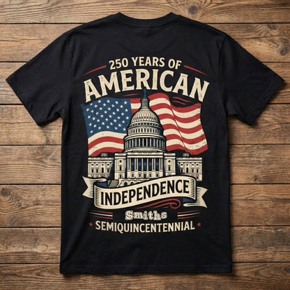Personalized USA 250 Years Independence Back T-Shirt – American Flag Capitol Semiquincentennial 1776–2026 Shirt