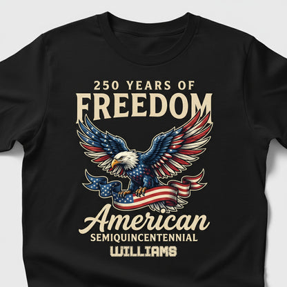 250 Years of Freedom American Shirt – Patriotic Eagle Semiquincentennial 1776–2026 Personalized Name Tee