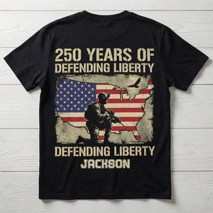 250 Years of Defending Liberty Shirt – Patriotic Soldier USA Flag 4th of July 2026 Personalized Back Tee