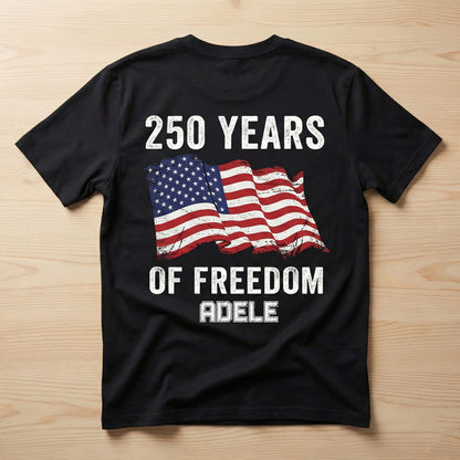 250 Years USA Of Freedom Backside Shirt