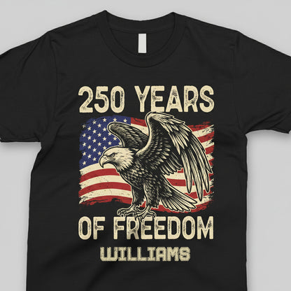 250 Years Of Freedom USA Eagle Flag Shirt Personalized Name Patriotic 4th Of July Tee