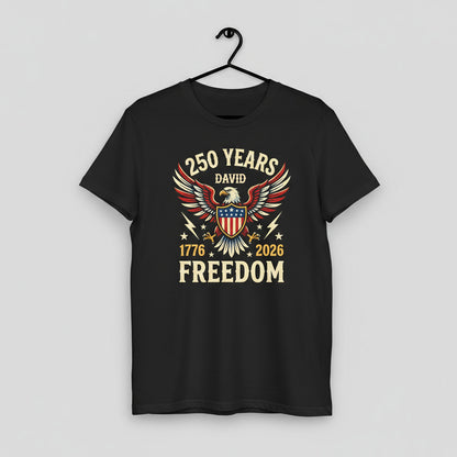 250 Years of Freedom Shirt 1776–2026 – Patriotic Eagle USA 250th Anniversary Personalized Name Tee