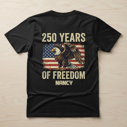 250 Years Of Freedom Since 1776 USA Eagle Flag Back Shirt Personalized Name Patriotic Tee