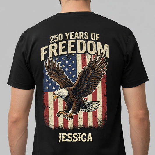 250 Years of Freedom Eagle Shirt 1776–2026 – Patriotic USA Flag Back Print Personalized Name Tee