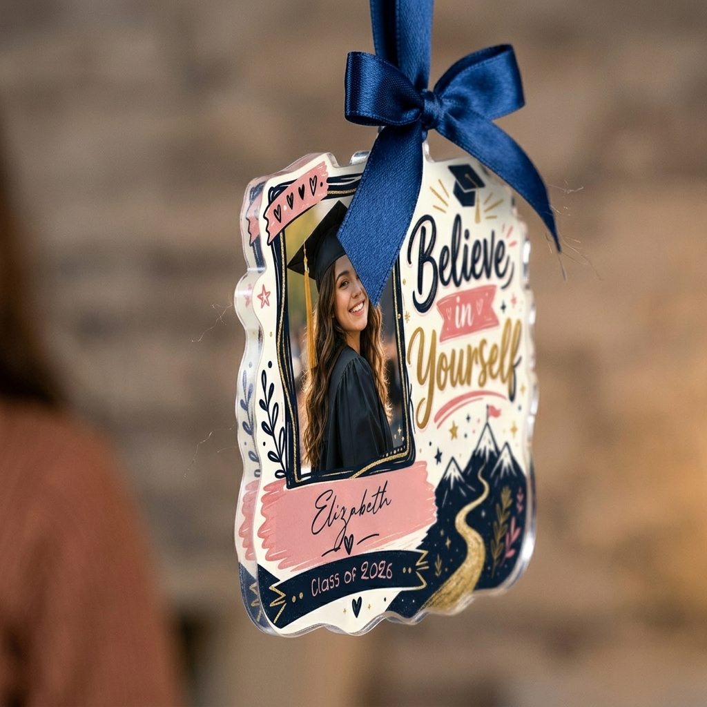 Believe in Yourself Personalized Acrylic Ornament with Photo, Custom Name Graduation Gift